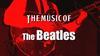The Music of the Beatles