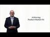 Achieving Product-Market Fit