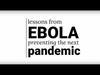 Lessons from Ebola: Preventing the Next Pandemic
